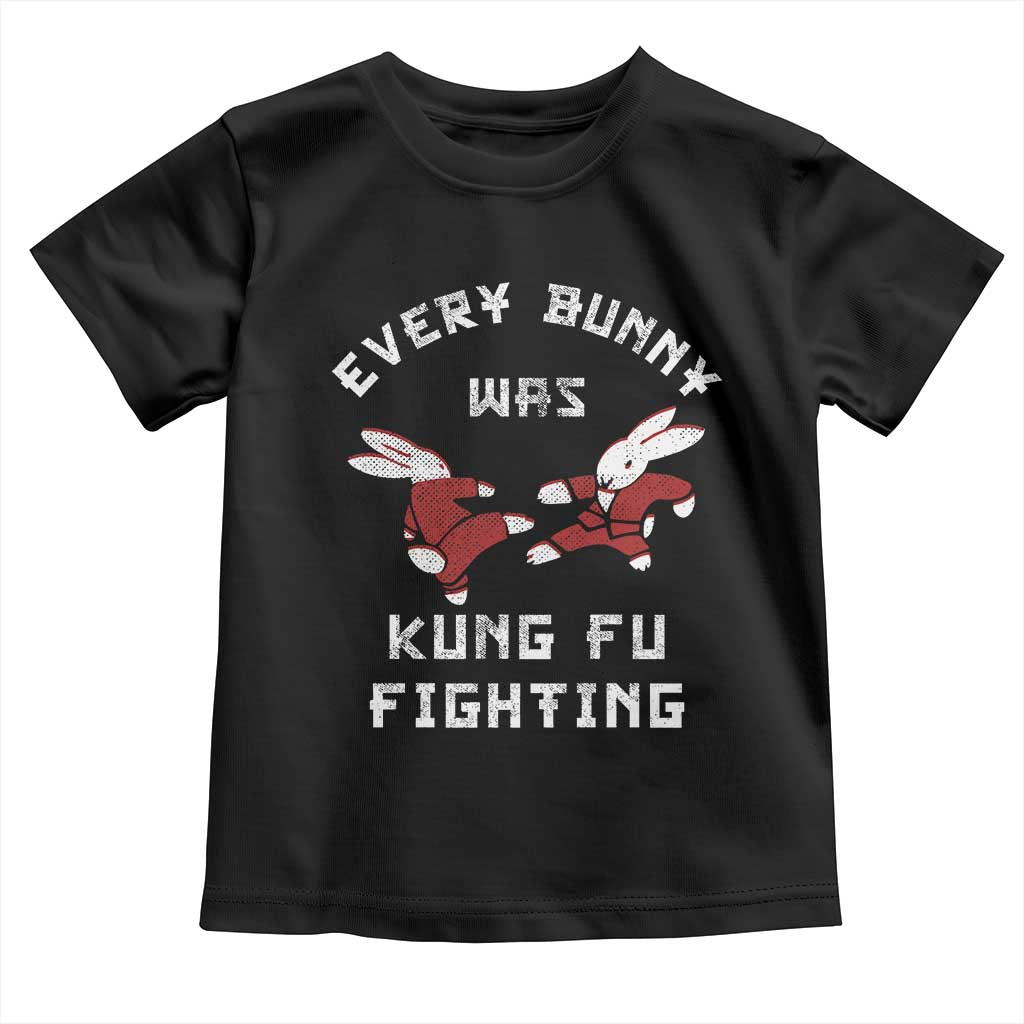 Every Bunny Was Kung Fu Fighting Toddler T Shirt Funny Cool Easter Graphic TS10 Black Print Your Wear