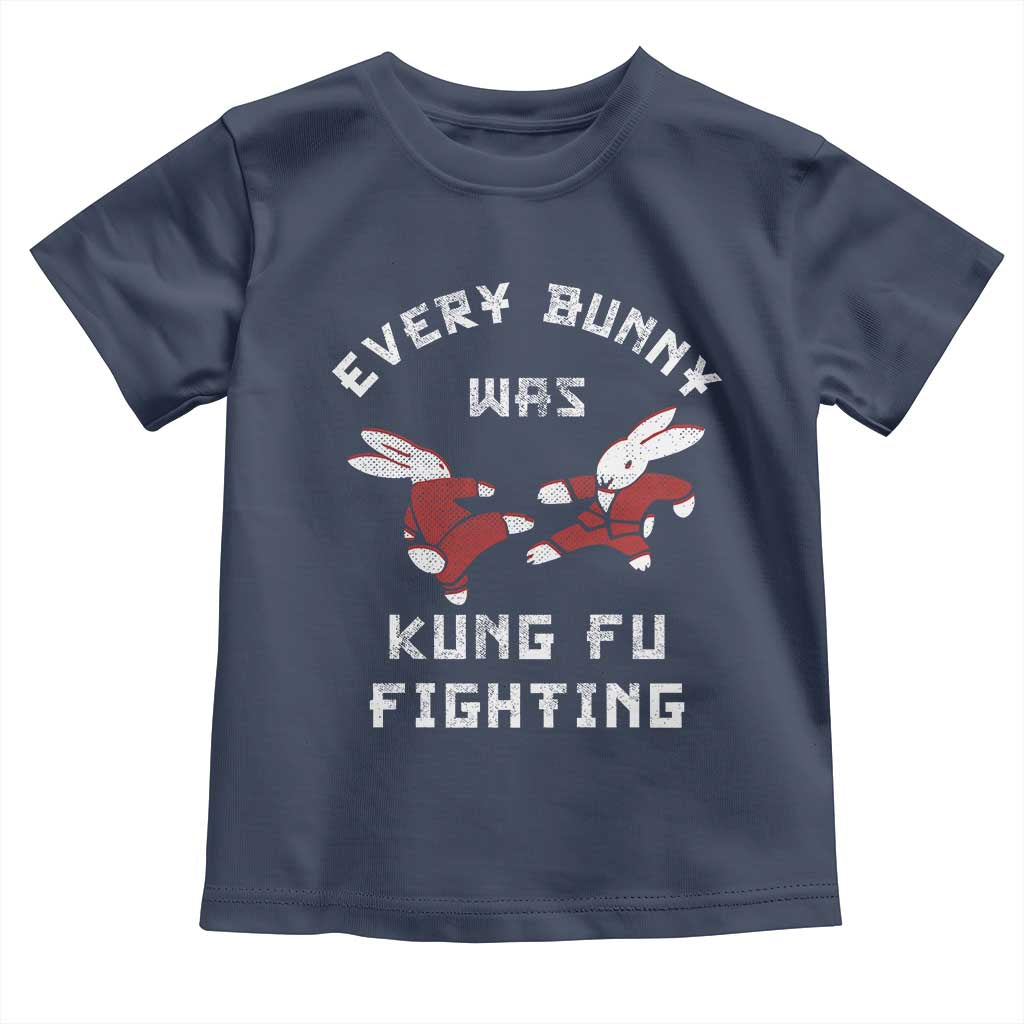 Every Bunny Was Kung Fu Fighting Toddler T Shirt Funny Cool Easter Graphic TS10 Navy Print Your Wear