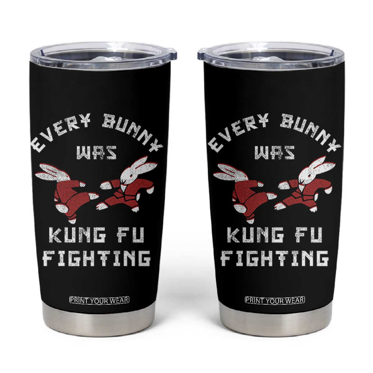 Every Bunny Was Kung Fu Fighting Tumbler Cup Funny Cool Easter Graphic TS10 Black Print Your Wear