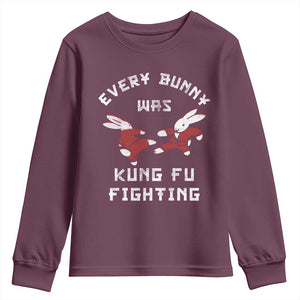 Every Bunny Was Kung Fu Fighting Youth Sweatshirt Funny Cool Easter Graphic TS10 Maroon Print Your Wear