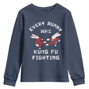 Every Bunny Was Kung Fu Fighting Youth Sweatshirt Funny Cool Easter Graphic TS10 Navy Print Your Wear