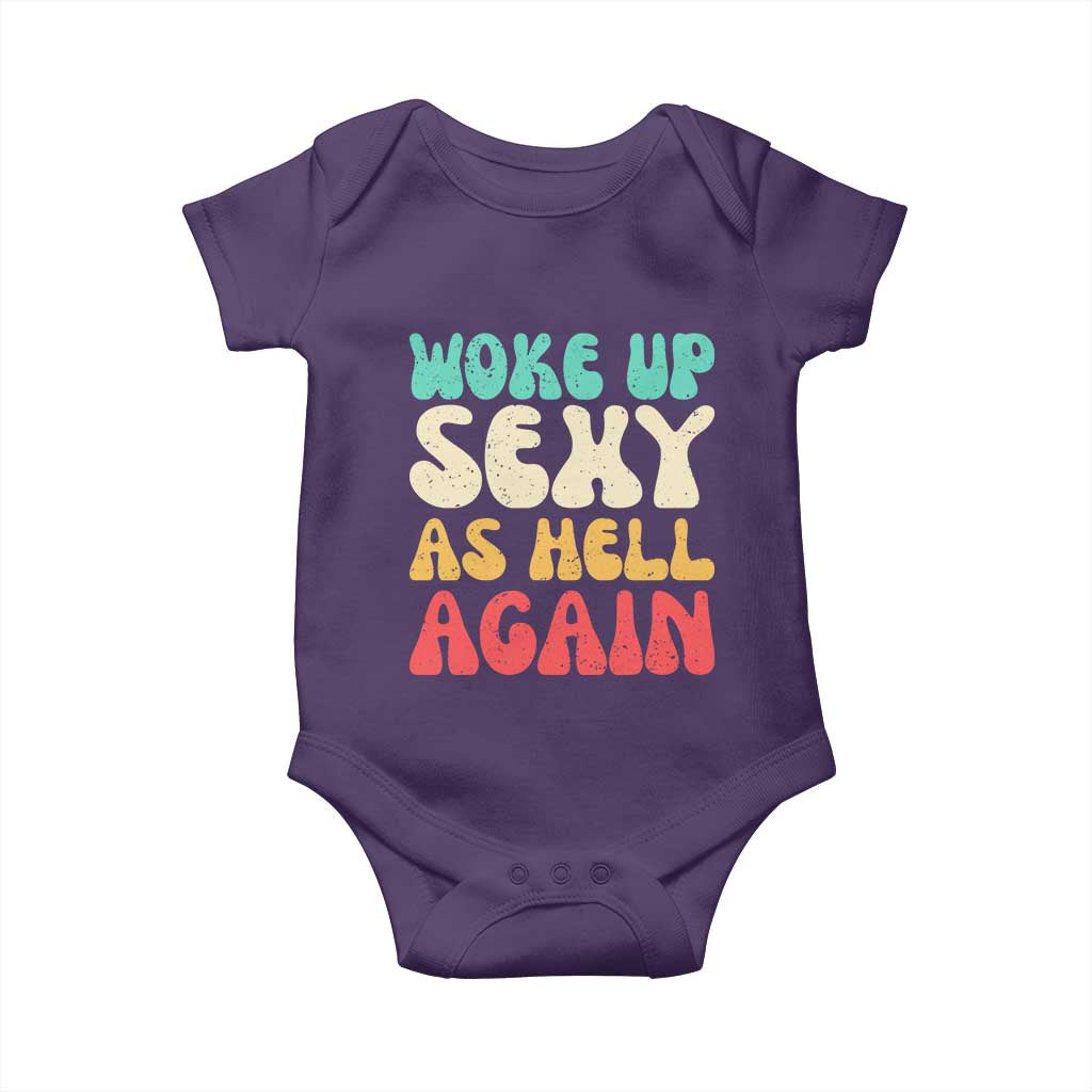 I Woke Up Sexy As Hell Again Baby Onesie Funny Sarcastic Women Saying TS10 Purple Print Your Wear