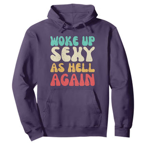 I Woke Up Sexy As Hell Again Hoodie Funny Sarcastic Women Saying TS10 Purple Print Your Wear