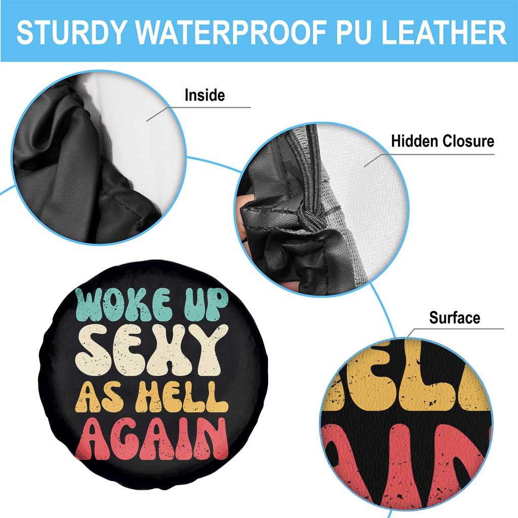 I Woke Up Sexy As Hell Again Spare Tire Cover Funny Sarcastic Women Saying TS10 Print Your Wear