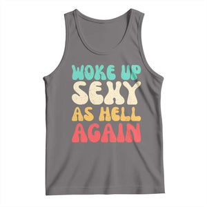 I Woke Up Sexy As Hell Again Tank Top Funny Sarcastic Women Saying TS10 Deep Heather Print Your Wear