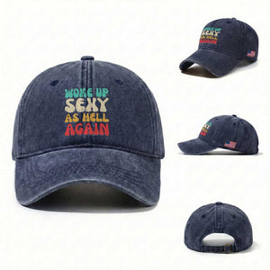 I Woke Up Sexy As Hell Again Washed Cotton Baseball Cap Funny Sarcastic Women Saying TS10 Washed Cap Universal Fit Navy Print Your Wear