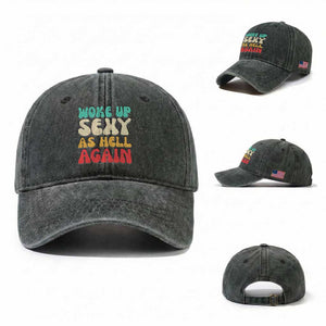 I Woke Up Sexy As Hell Again Washed Cotton Baseball Cap Funny Sarcastic Women Saying TS10 Washed Cap Universal Fit Dark Green Print Your Wear