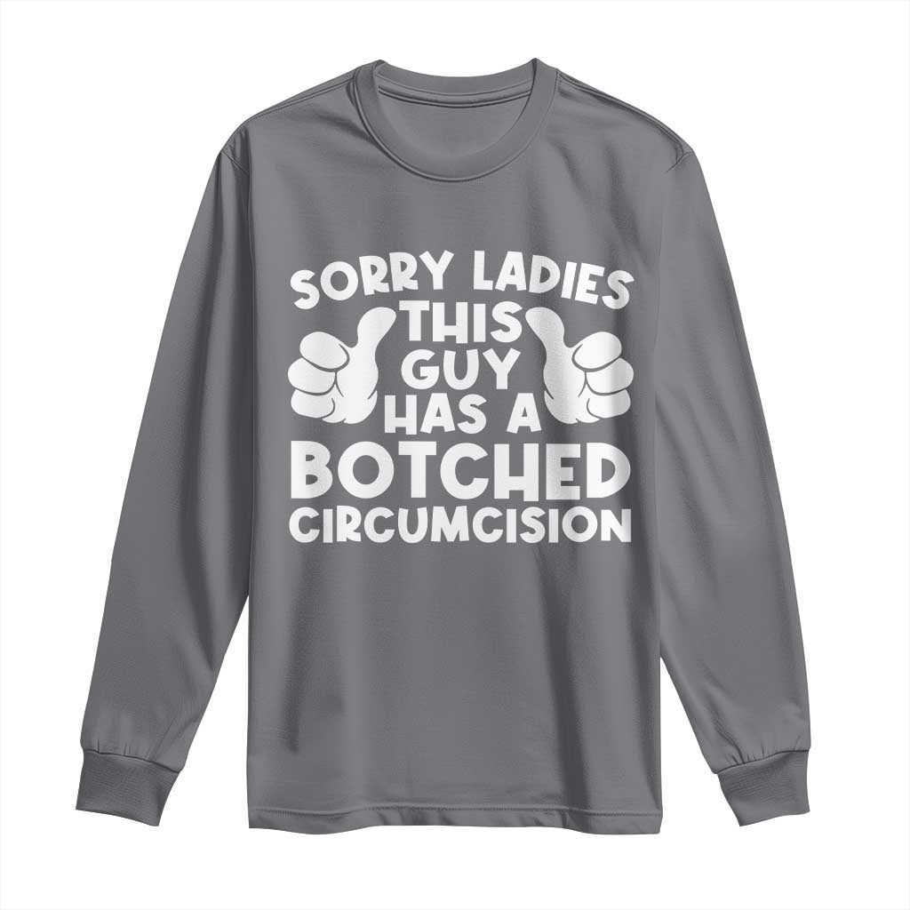 Inappropriate Adult Long Sleeve Shirt This Guy Botched Funny Cringe Offensive Humor Men TS10 Charcoal Print Your Wear