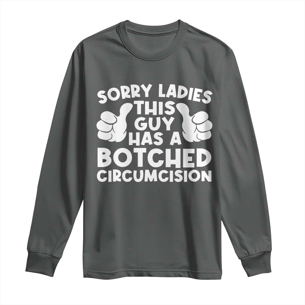 Inappropriate Adult Long Sleeve Shirt This Guy Botched Funny Cringe Offensive Humor Men TS10 Dark Heather Print Your Wear