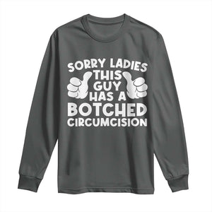 Inappropriate Adult Long Sleeve Shirt This Guy Botched Funny Cringe Offensive Humor Men TS10 Dark Heather Print Your Wear