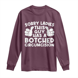Inappropriate Adult Long Sleeve Shirt This Guy Botched Funny Cringe Offensive Humor Men TS10 Maroon Print Your Wear