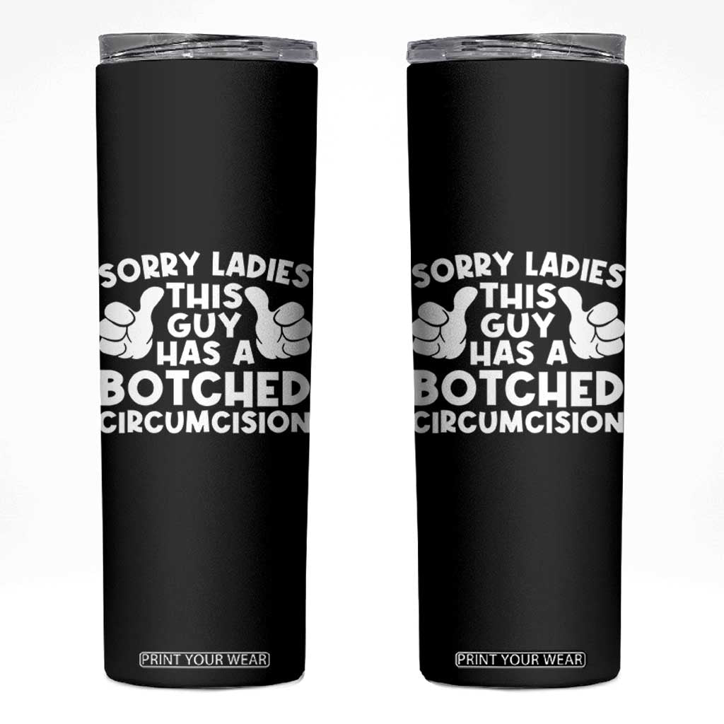 Inappropriate Adult Skinny Tumbler This Guy Botched Funny Cringe Offensive Humor Men TS10 Black Print Your Wear