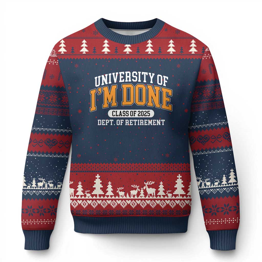 Retired Est 2025 Ugly Christmas Sweater Funny University Of I'm Done Class Of 2025 TS10 Navy Red Print Your Wear
