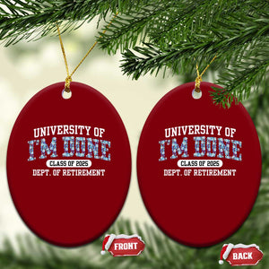 Retired Teacher 2025 Ceramic Ornament Funny Floral University Of I'm Done Class Of 2025 TS10 Print Your Wear