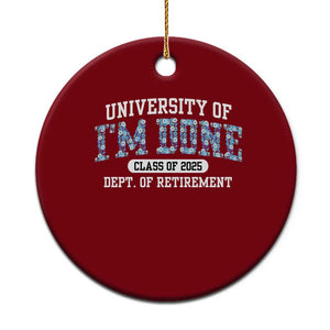Retired Teacher 2025 Ceramic Ornament Funny Floral University Of I'm Done Class Of 2025 TS10 1pc Red Print Your Wear