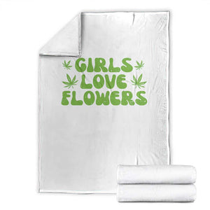 Girls Love Flowers Weed Cannabis Throw Blanket Funny Marijuana 420 Gift TS10 White Print Your Wear