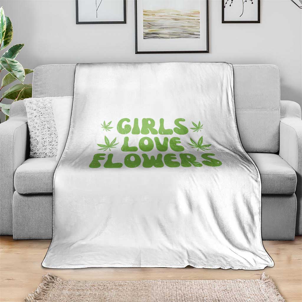 Girls Love Flowers Weed Cannabis Throw Blanket Funny Marijuana 420 Gift TS10 Print Your Wear