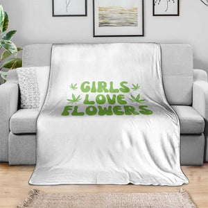 Girls Love Flowers Weed Cannabis Throw Blanket Funny Marijuana 420 Gift TS10 Print Your Wear