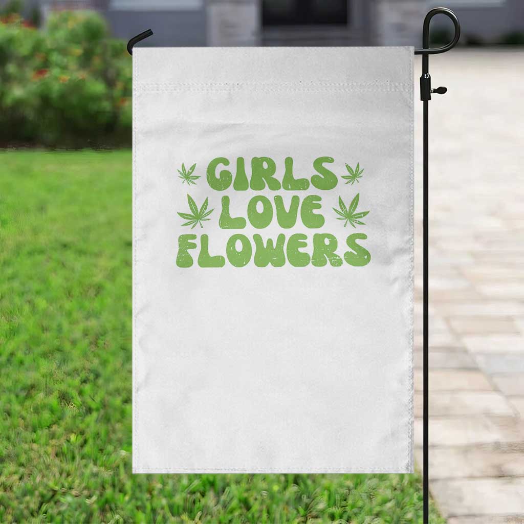 Girls Love Flowers Weed Cannabis Garden Flag Funny Marijuana 420 Gift TS10 Print Your Wear