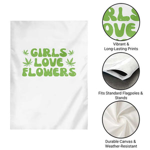 Girls Love Flowers Weed Cannabis Garden Flag Funny Marijuana 420 Gift TS10 Print Your Wear