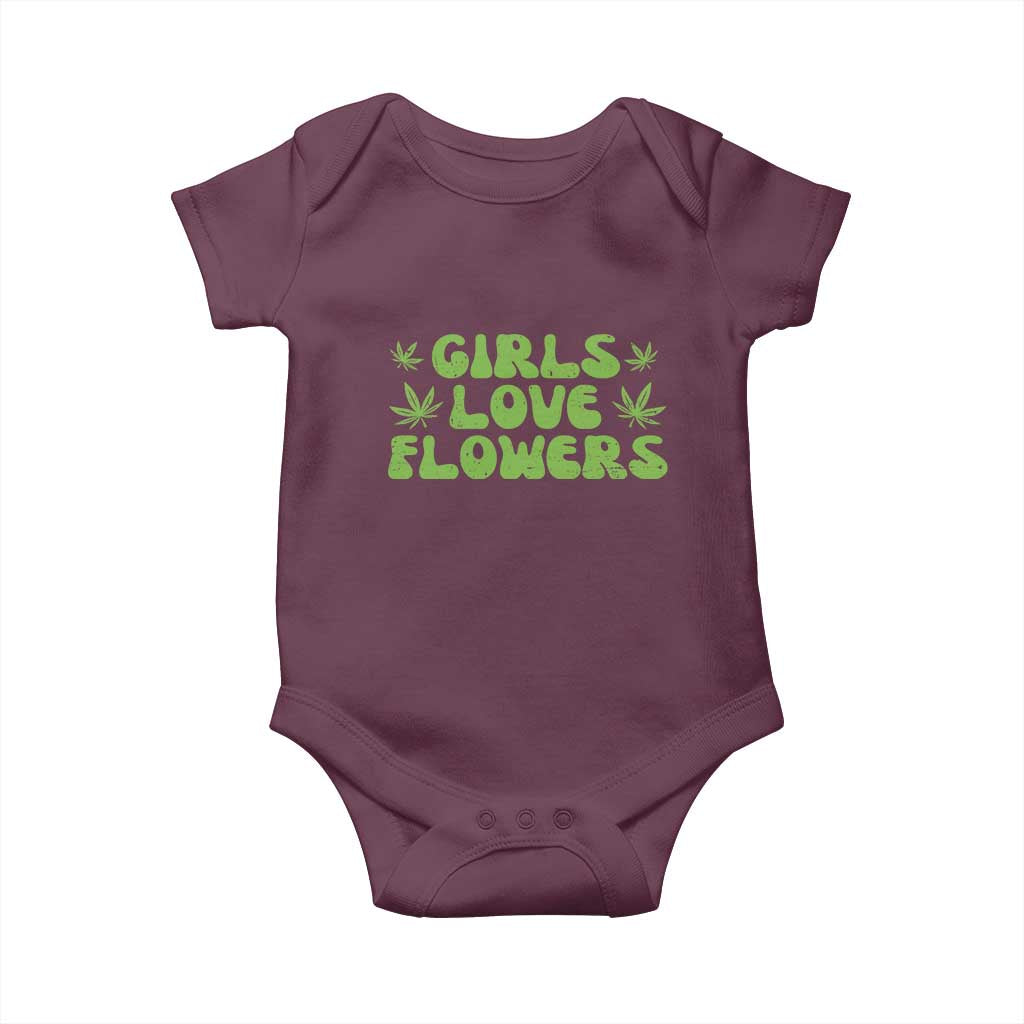 Girls Love Flowers Weed Cannabis Baby Onesie Funny Marijuana 420 Gift TS10 Maroon Print Your Wear