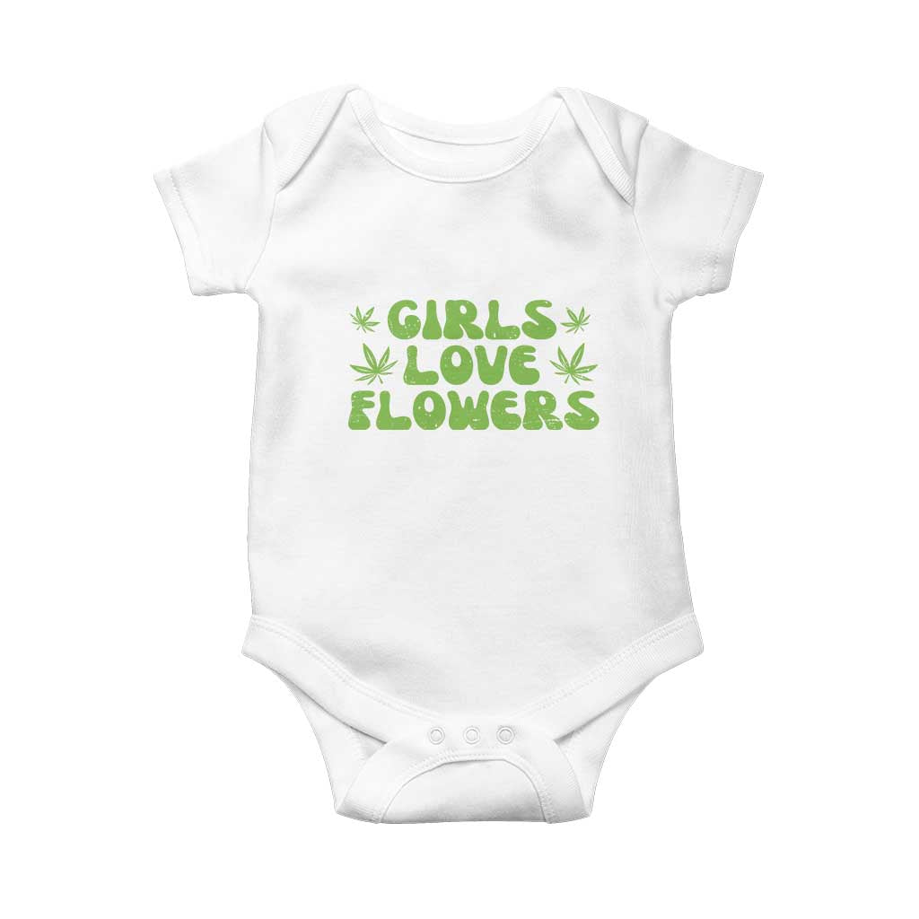 Girls Love Flowers Weed Cannabis Baby Onesie Funny Marijuana 420 Gift TS10 White Print Your Wear