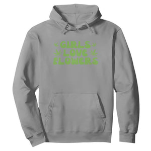 Girls Love Flowers Weed Cannabis Hoodie Funny Marijuana 420 Gift TS10 Sport Gray Print Your Wear