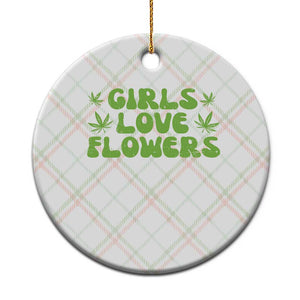 Girls Love Flowers Weed Cannabis Ceramic Ornament Funny Marijuana 420 Gift TS10 1pc Christmas Plaid Print Your Wear