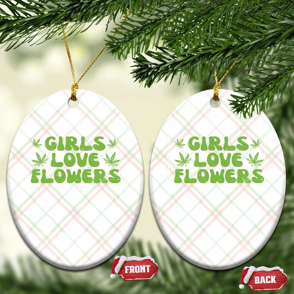 Girls Love Flowers Weed Cannabis Ceramic Ornament Funny Marijuana 420 Gift TS10 Print Your Wear