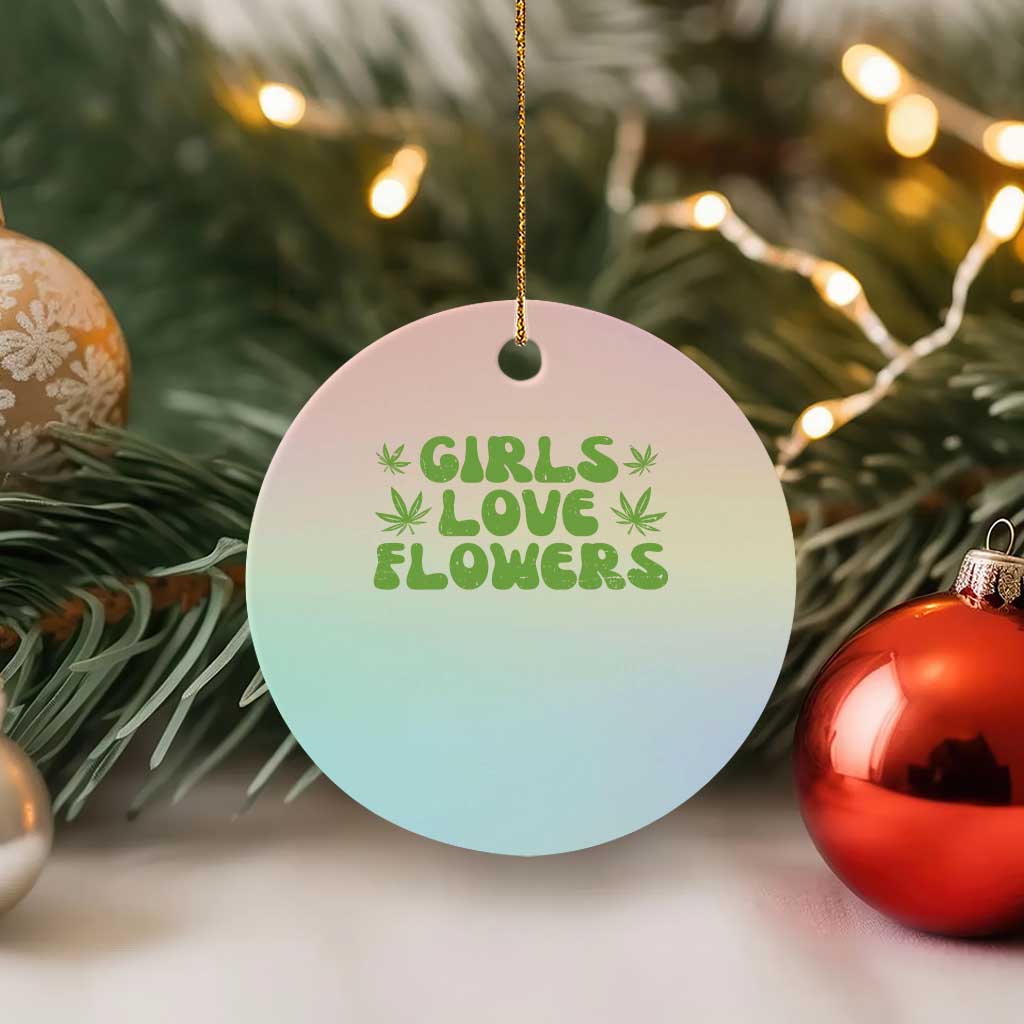 Girls Love Flowers Weed Cannabis Ceramic Ornament Funny Marijuana 420 Gift TS10 1pc Pastel Print Your Wear
