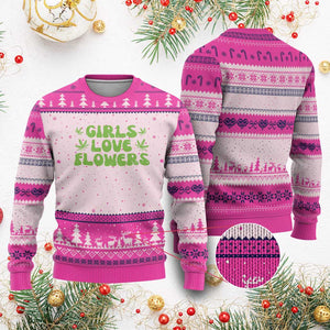 Girls Love Flowers Weed Cannabis Ugly Christmas Sweater Funny Marijuana 420 Gift TS10 Hot Pink Print Your Wear