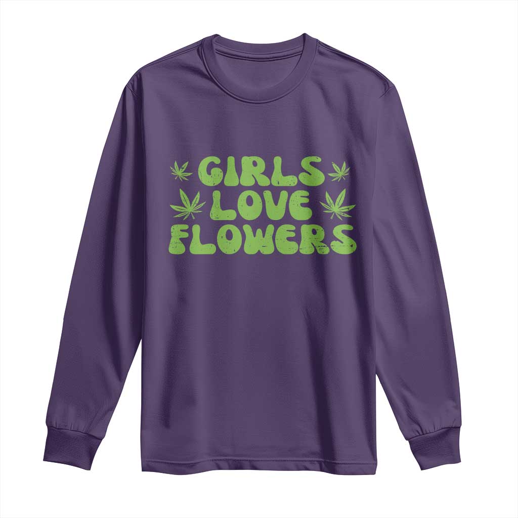 Girls Love Flowers Weed Cannabis Long Sleeve Shirt Funny Marijuana 420 Gift TS10 Purple Print Your Wear