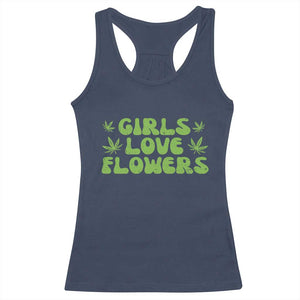 Girls Love Flowers Weed Cannabis Racerback Tank Top Funny Marijuana 420 Gift TS10 Navy Print Your Wear