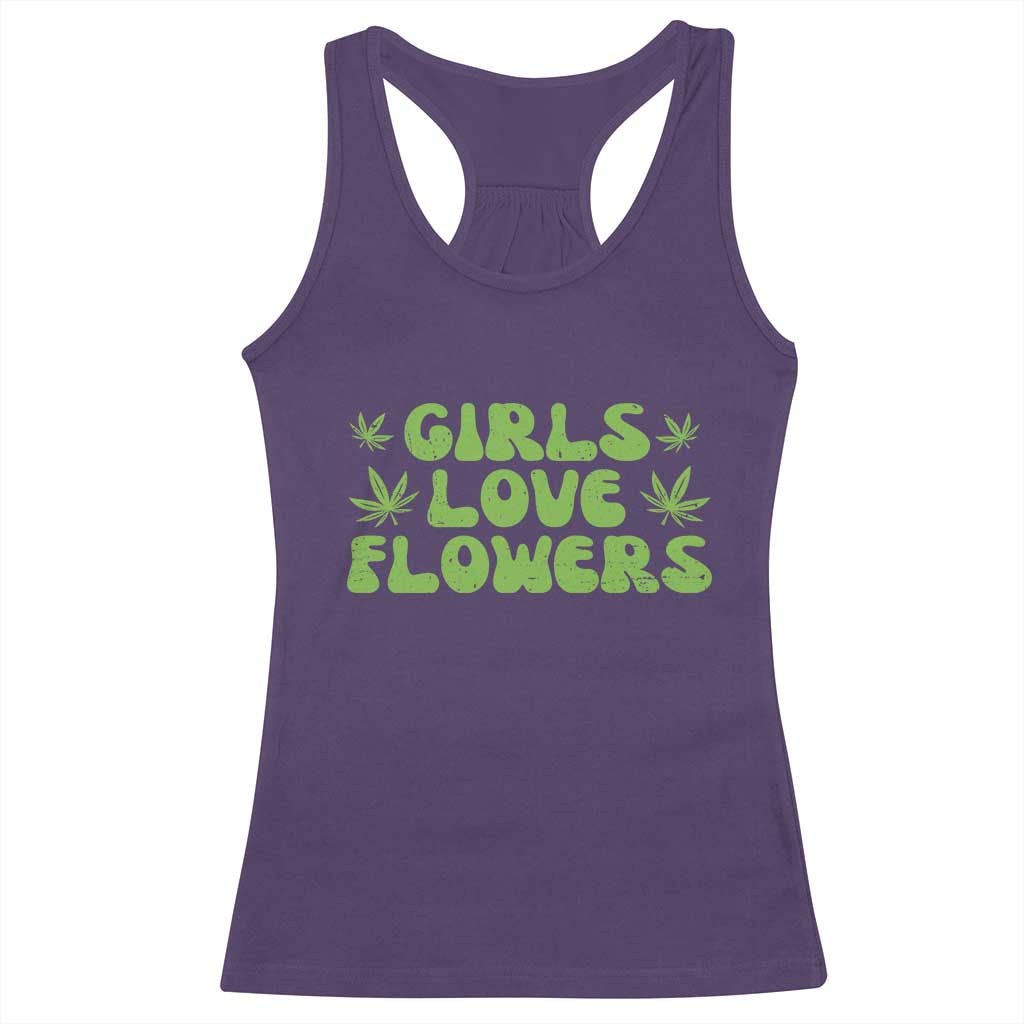 Girls Love Flowers Weed Cannabis Racerback Tank Top Funny Marijuana 420 Gift TS10 Purple Print Your Wear