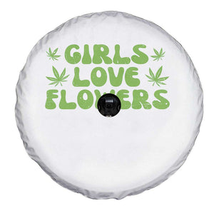 Girls Love Flowers Weed Cannabis Spare Tire Cover Funny Marijuana 420 Gift TS10 Print Your Wear