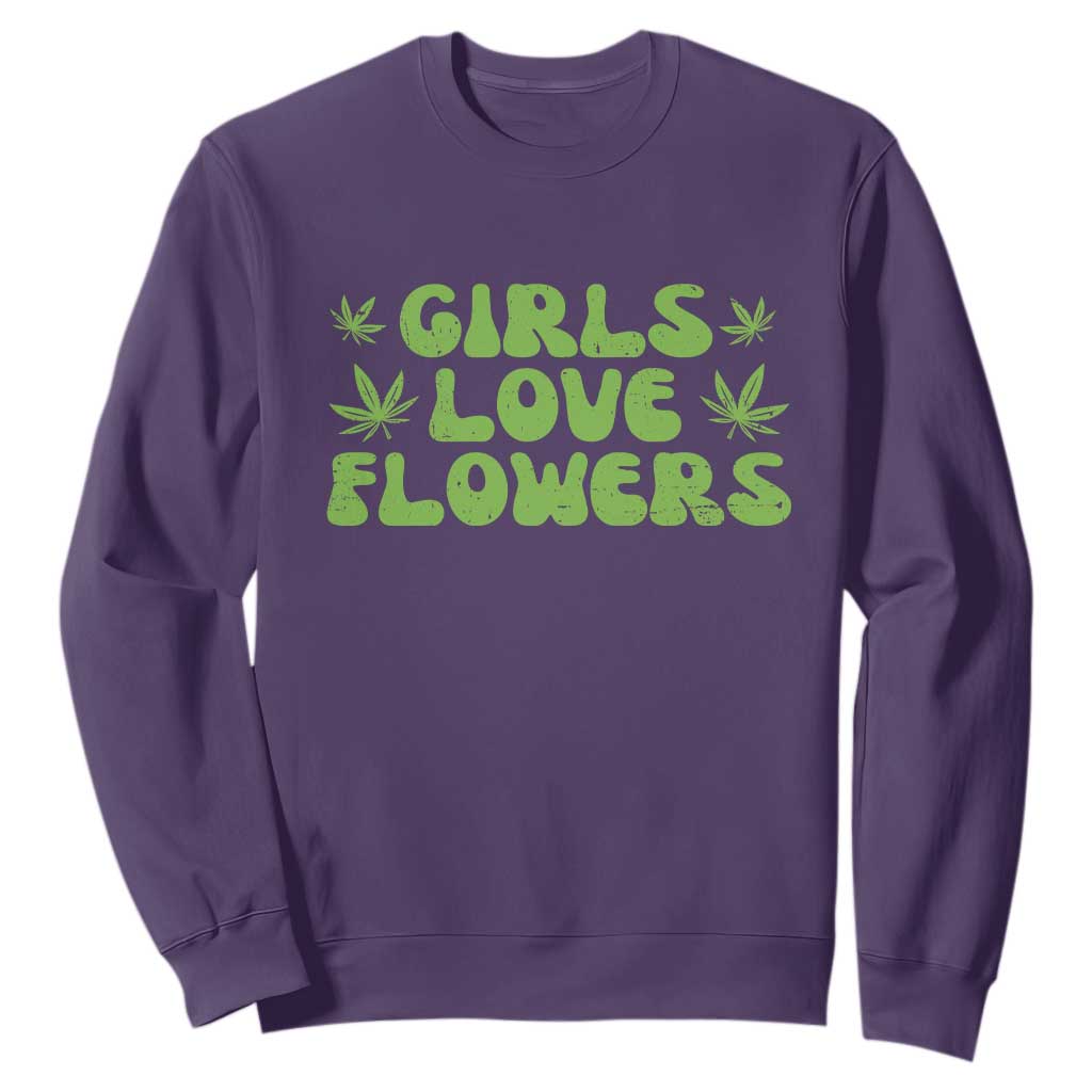 Girls Love Flowers Weed Cannabis Sweatshirt Funny Marijuana 420 Gift TS10 Purple Print Your Wear