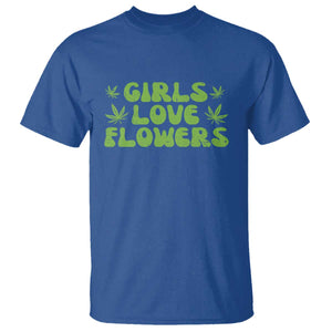Girls Love Flowers Weed Cannabis T Shirt Funny Marijuana 420 Gift TS10 Royal Blue Print Your Wear