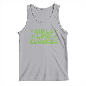 Girls Love Flowers Weed Cannabis Tank Top Funny Marijuana 420 Gift TS10 Athletic Heather Print Your Wear