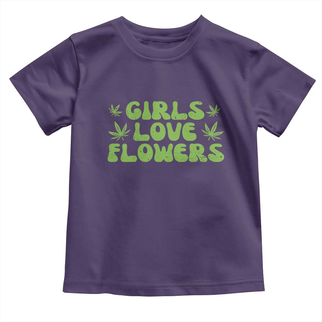 Girls Love Flowers Weed Cannabis Toddler T Shirt Funny Marijuana 420 Gift TS10 Purple Print Your Wear