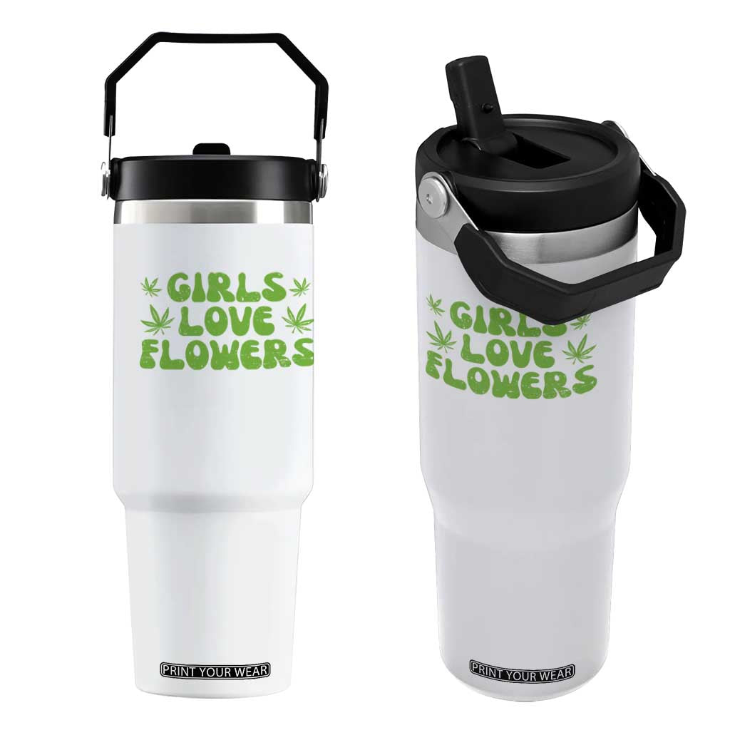 Girls Love Flowers Weed Cannabis Flip Straw Tumbler Funny Marijuana 420 Gift TS10 One Size: 30 oz White Print Your Wear