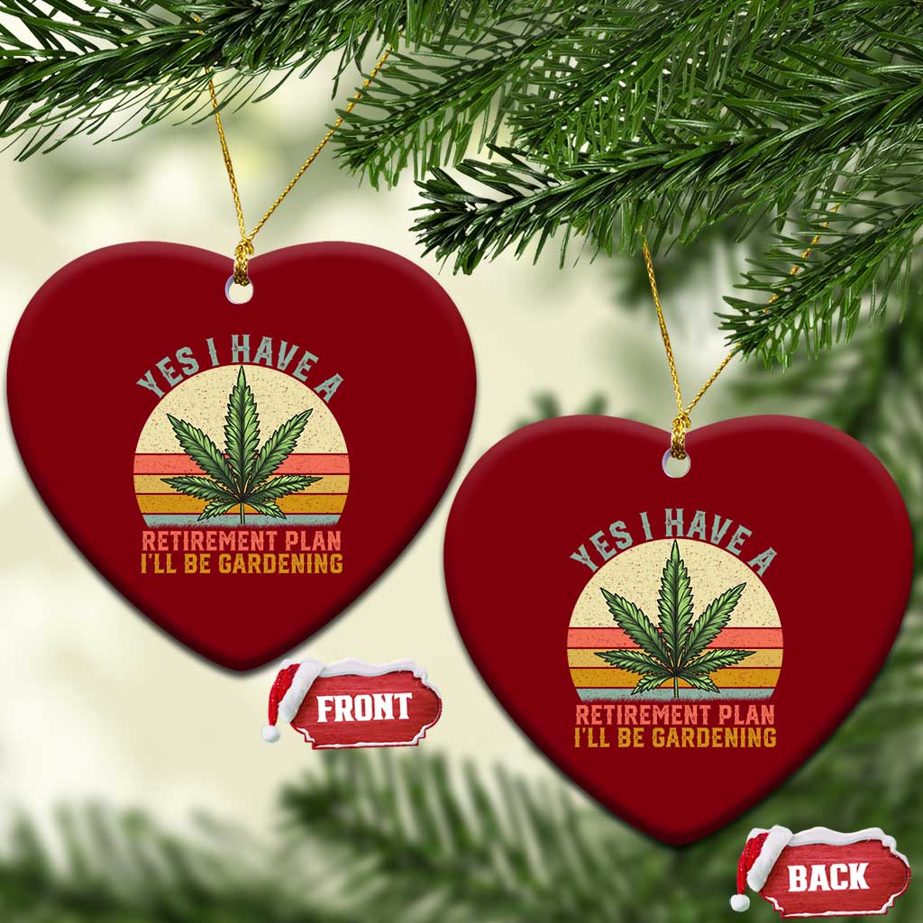 Funny Retired Weed Lovers Ceramic Ornament Vintage I Have a Retirement Plan Gardening 420 Gift TS10 Print Your Wear