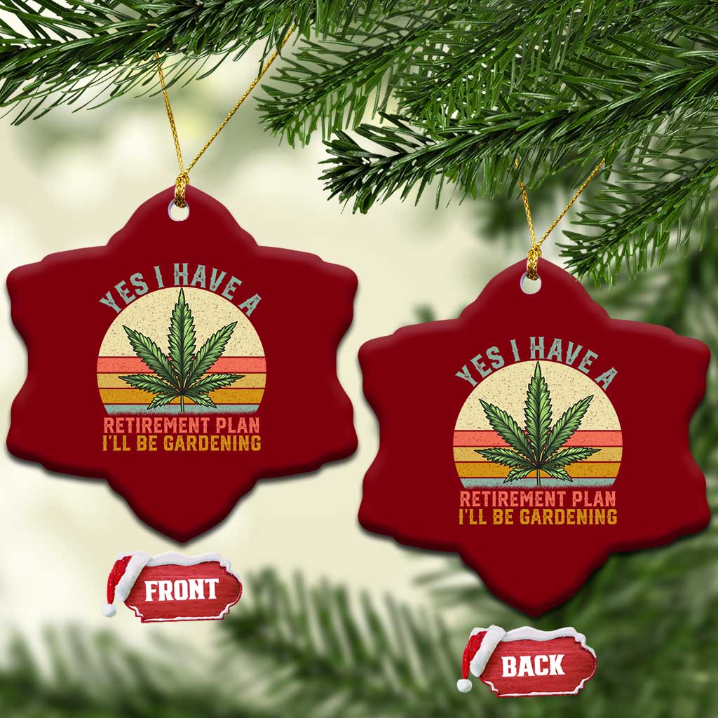 Funny Retired Weed Lovers Ceramic Ornament Vintage I Have a Retirement Plan Gardening 420 Gift TS10 Print Your Wear