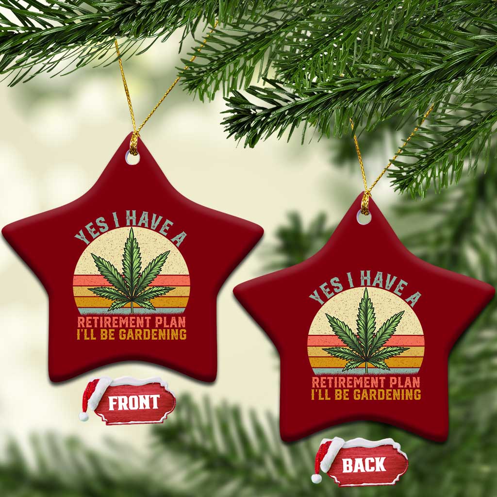 Funny Retired Weed Lovers Ceramic Ornament Vintage I Have a Retirement Plan Gardening 420 Gift TS10 Print Your Wear