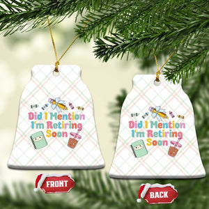 Retired Teacher Ceramic Ornament Did I Mention I'm Retiring Soon Retirement 2025 TS10 Print Your Wear
