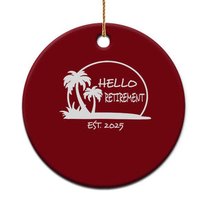 Retired Est 2025 Ceramic Ornament Hello Retirement Summer Vibes TS10 1pc Red Print Your Wear
