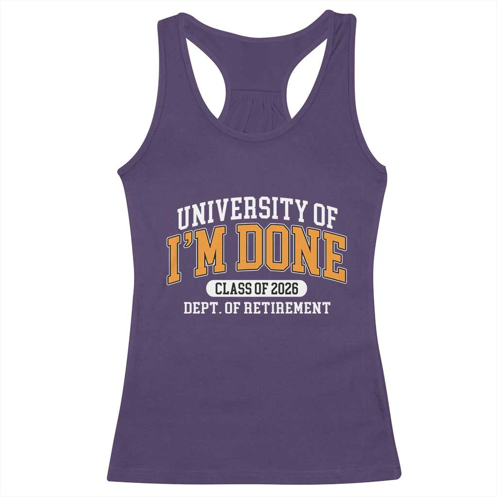 Retired Est 2026 Racerback Tank Top Funny University Of I'm Done Class Of 2025 TS10 Purple Print Your Wear