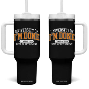 Retired Est 2026 Tumbler With Handle Funny University Of I'm Done Class Of 2025 TS10 One Size: 40 oz Black Print Your Wear