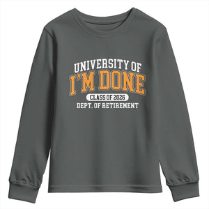 Retired Est 2026 Youth Sweatshirt Funny University Of I'm Done Class Of 2025 TS10 Dark Heather Print Your Wear