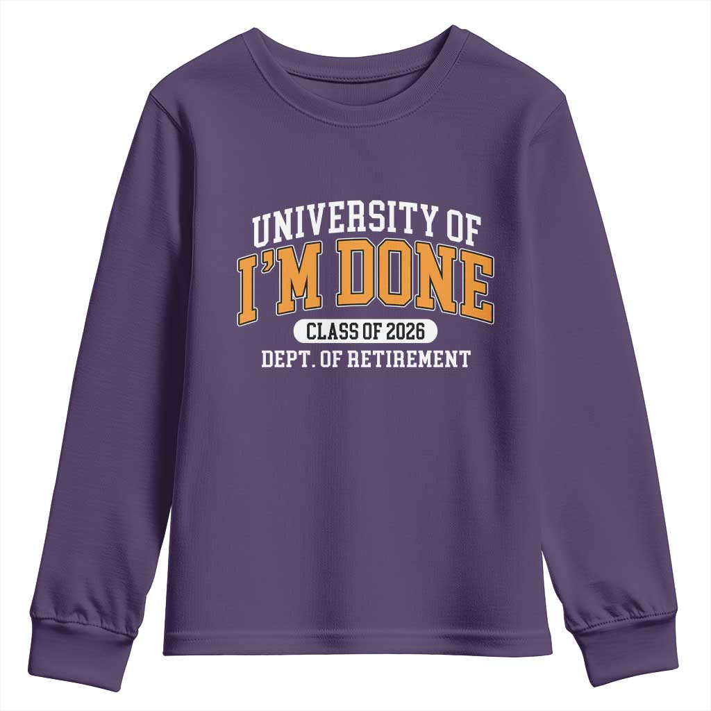 Retired Est 2026 Youth Sweatshirt Funny University Of I'm Done Class Of 2025 TS10 Purple Print Your Wear