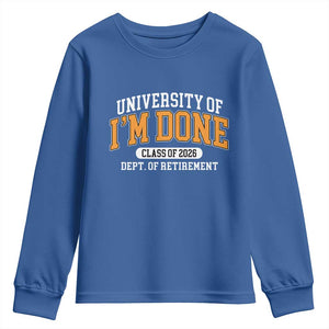 Retired Est 2026 Youth Sweatshirt Funny University Of I'm Done Class Of 2025 TS10 Royal Blue Print Your Wear